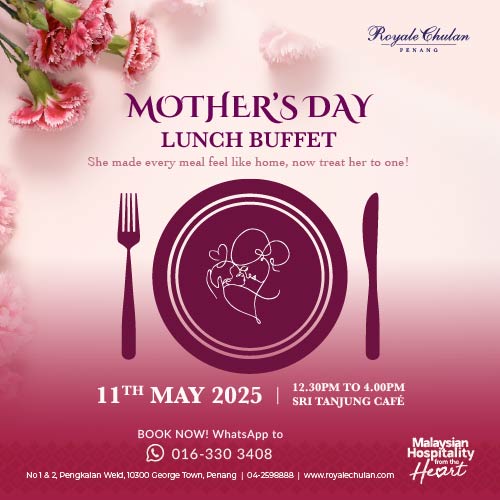 Mother’s Day Lunch Buffet Royale Chulan Penang